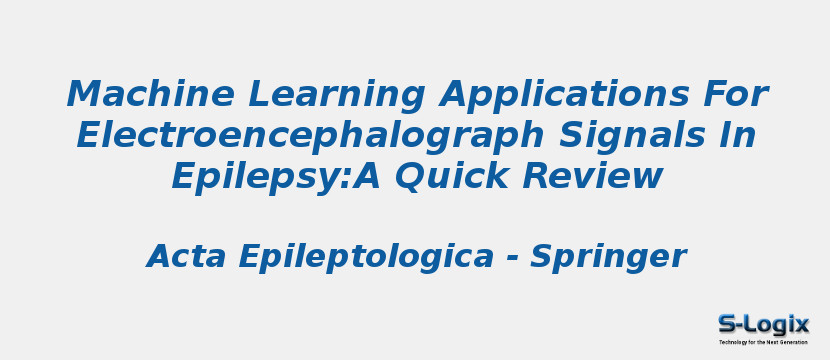 Machine Learning Applications For Electroencephalograph Signals In Epilepsy:A Quick Review