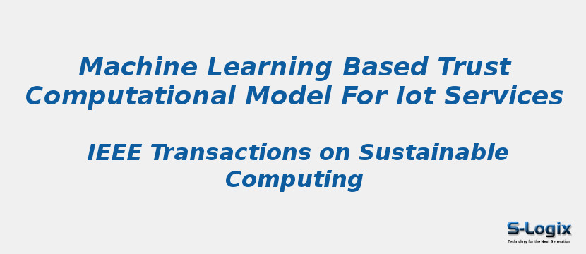 Machine Learning Based Trust Computational Model | S-Logix