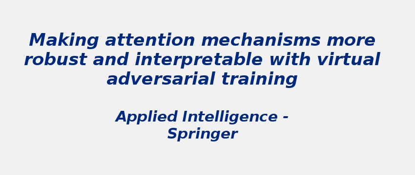 making-attention-mechanisms-more-robust-and-interpretable-with-virtual-adversarial-training-applied-Intelligence.jpg