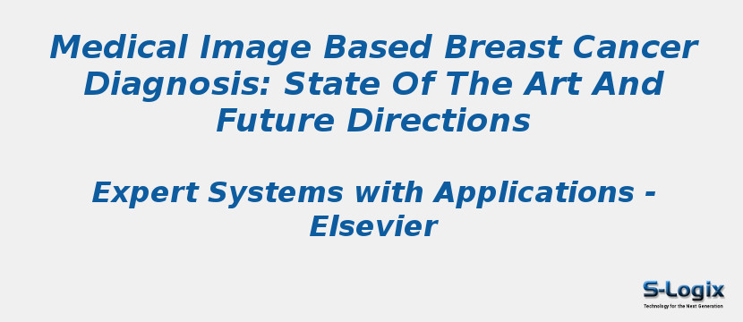 Medical Image Based Breast Cancer Diagnosis: State Of The Art And Future Directions