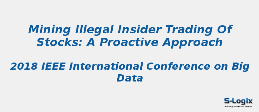 Mining Illegal Insider Trading Of Stocks: A Proactive Approach