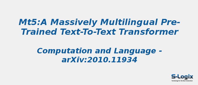 Mt5:A Massively Multilingual Pre-Trained Text-To-Text Transformer