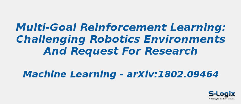 Multi-Goal Reinforcement Learning: Challenging Robotics Environments And Request For Research