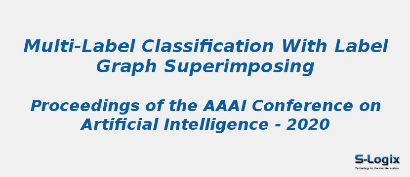 Multi-Label Classification With Label Graph Superimposing Multi-Label Classification With Label Graph Superimposing
