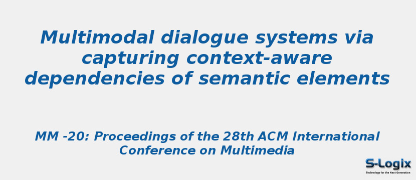 Multimodal dialogue systems via capturing context-aware dependencies of semantic elements