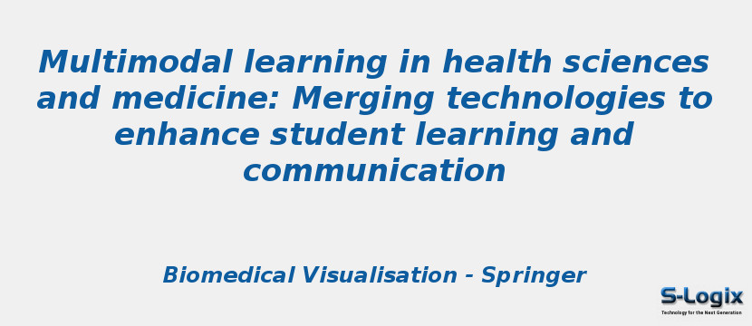 Multimodal learning in health sciences and medicine: Merging technologies to enhance student learning and communication