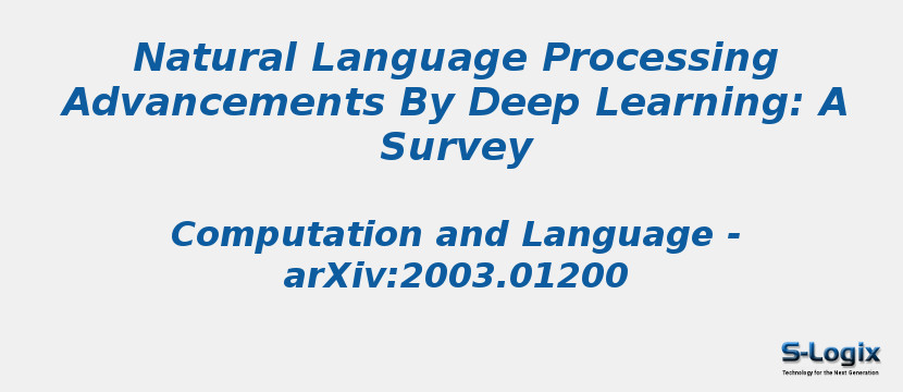 Natural Language Processing Advancements By Deep Learning: A Survey