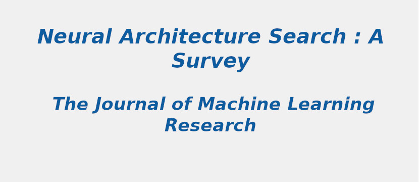 Neural Architecture Search: A Survey