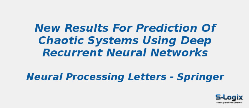 New Results For Prediction Of Chaotic Systems Using Deep Recurrent Neural Networks