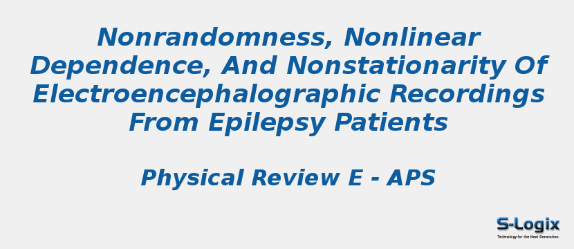 Nonrandomness, Nonlinear Dependence, And Nonstationarity Of Electroencephalographic Recordings From Epilepsy Patients