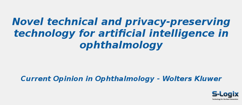 Novel technical and privacy-preserving technology for artificial intelligence in ophthalmology