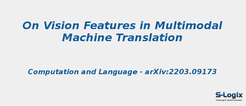 On Vision Features in Multimodal Machine Translation