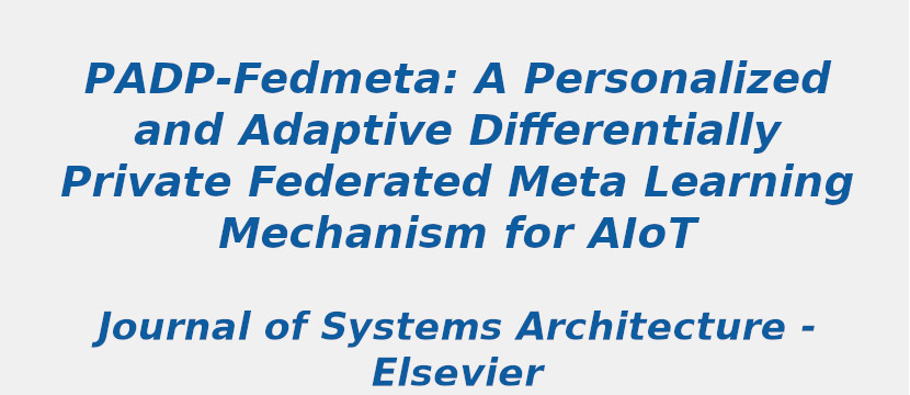 padp-fedmeta-a-personalized-and-adaptive-differentially-private-federated-meta-learning-mechanism-for-aiot.jpg