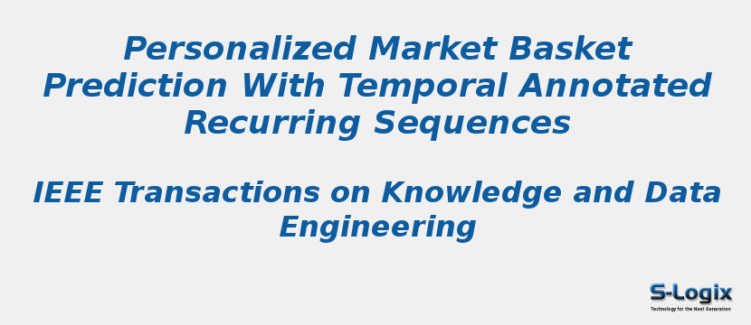 Personalized Market Basket Prediction With Temporal Annotated Recurring Sequences