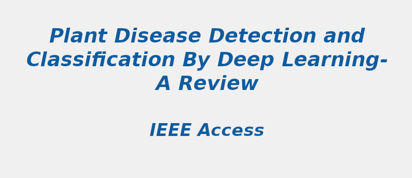 Plant Disease Detection and Classification by Deep Learning—A Review