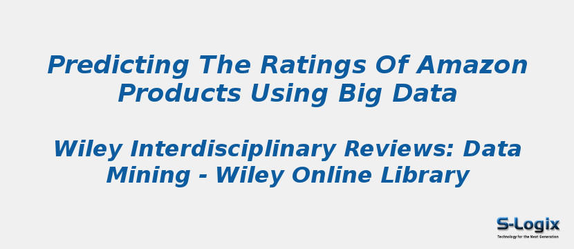 Predicting the ratings of Amazon products - Python Projects | S-Logix