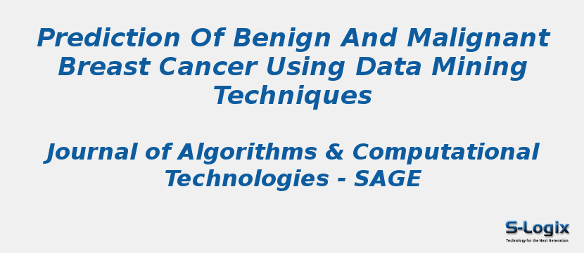Prediction Of Benign And Malignant Breast Cancer Using Data Mining Techniques