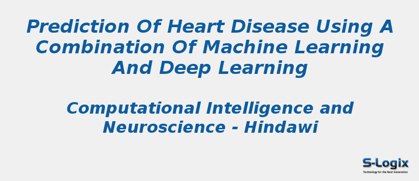 Prediction Of Heart Disease Using A Combination Of Machine Learning And Deep Learning