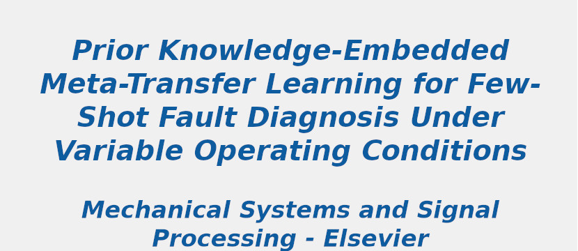 prior-knowledge-embedded-meta-transfer-learning-for-few-shot-fault-diagnosis-under-variable-operating-conditions.jpg