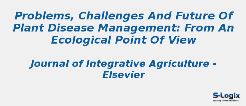 Problems, Challenges And Future Of Plant Disease Management: From An Ecological Point Of View