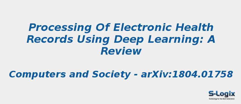 Processing Of Electronic Health Records Using Deep Learning: A Review