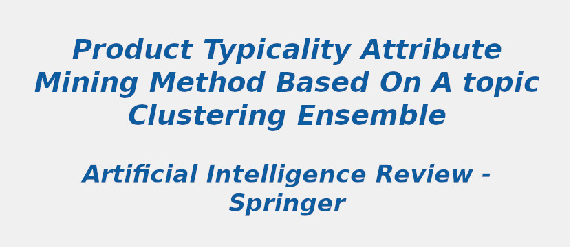 product-typicality-attribute-mining-method-based-on-a-topic-clustering-ensemble.jpg