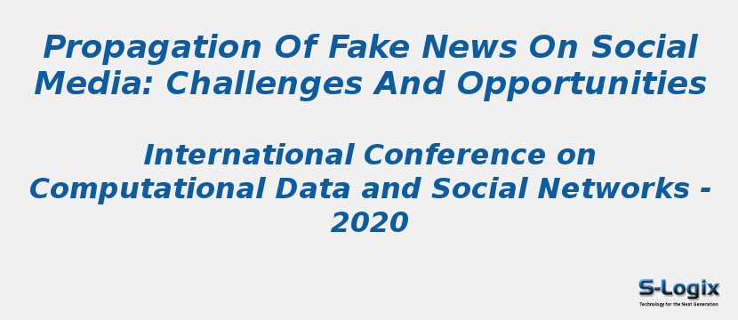 Propagation Of Fake News On Social Media: Challenges And Opportunities