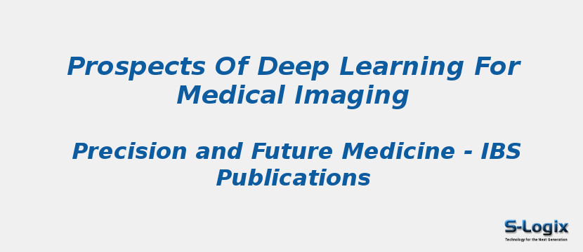 Prospects Of Deep Learning For Medical Imaging