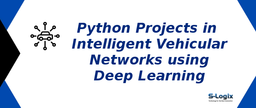 python-projects-in-intelligent-vehicular-networks-using-deep-learning.png