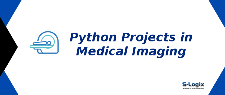 Python Projects in Medical Imaging | S-Logix