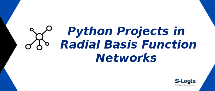 Python Projects in Radial Basis Function Networks | S-Logix