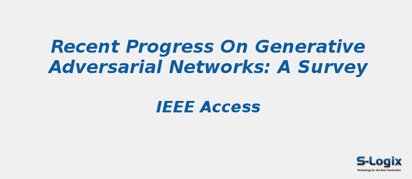 Recent Progress On Generative Adversarial Networks: A Survey