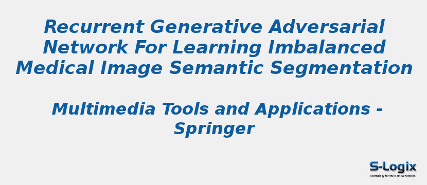 Recurrent Generative Adversarial Network For Learning Imbalanced Medical Image Semantic Segmentation