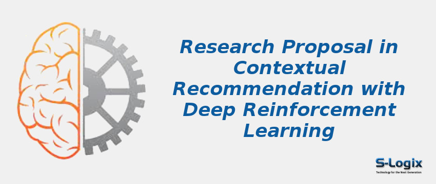Research Proposal in Contextual Recommendation with Deep Reinforcement Learning