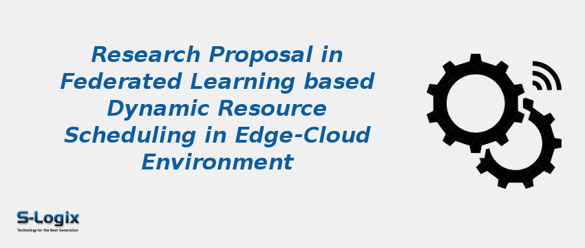 Research Proposal in Federated Learning-based Dynamic Resource Scheduling in Edge-Cloud Environment