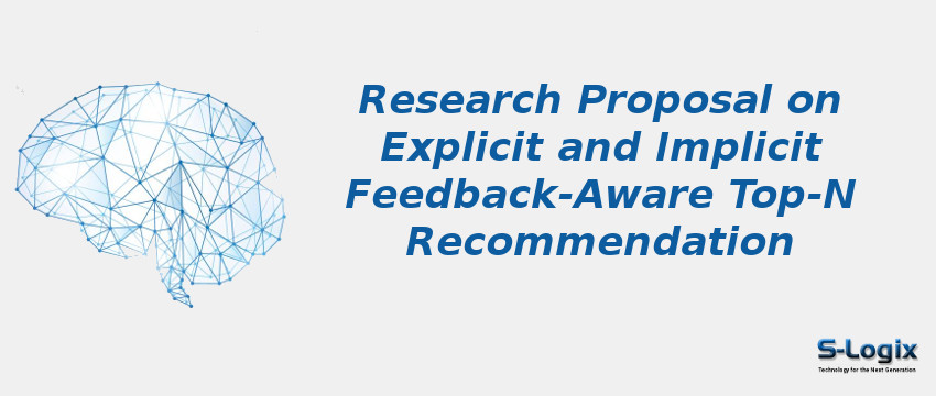 Research Proposal on Explicit and Implicit Feedback-Aware Top-N Recommendation