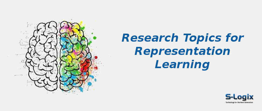 Research Topics for Representation Learning Research Topics for Representation Learning