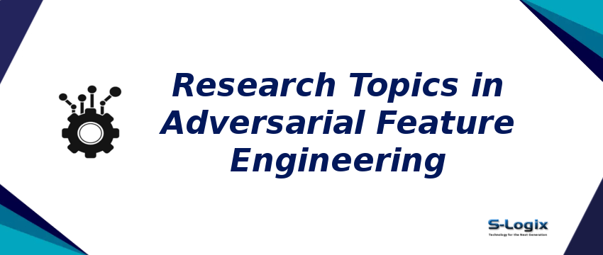 research-topics-in-adversarial-feature-engineering.png