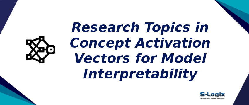 research-topics-in-concept-activation-vectors-for-model-interpretability.png