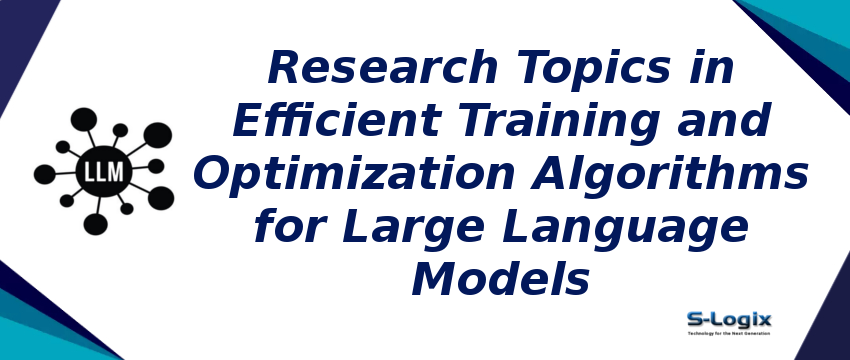 research-topics-in-efficient-training-and-optimization-algorithms-for-large-language-models.png