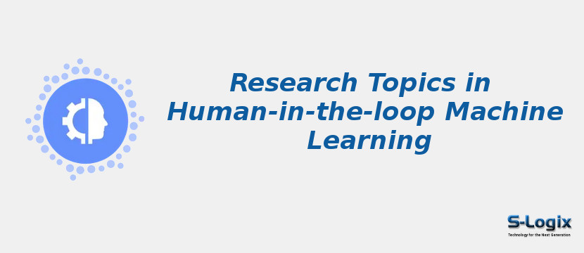 Research Topics in Human-in-the-loop Machine Learning research-topics-in-human-in-the-loop-machine-learning.jpg