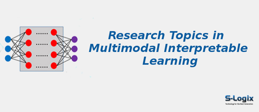 Research Topics in Multimodal Interpretable Learning
