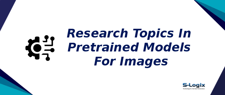 research-topics-in-pretrained-models-for-images.png