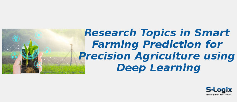 research-topics-in-smart-farming-prediction-for-precision-agriculture-using-deep-learning.jpg