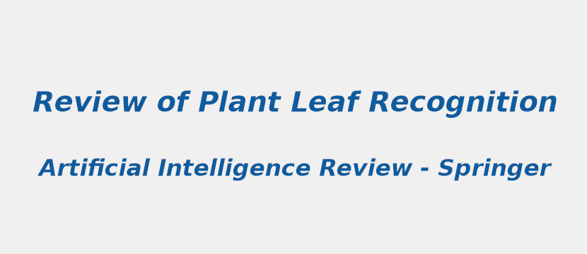 Review of plant leaf recognition | S-Logix