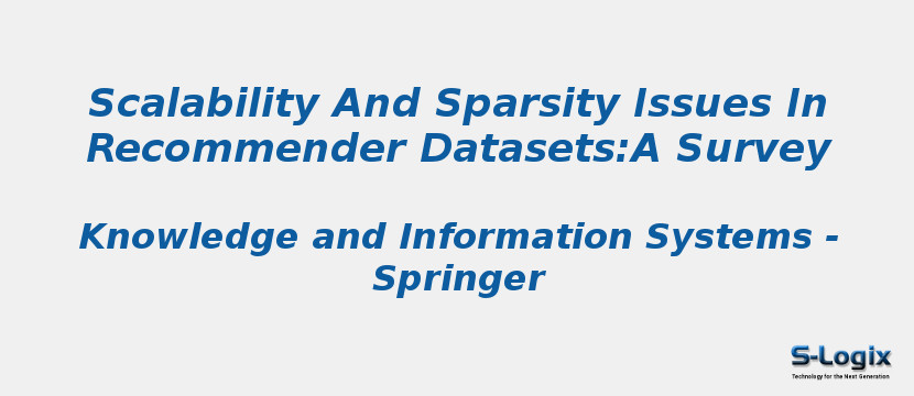 Scalability And Sparsity Issues In Recommender Datasets:A Survey