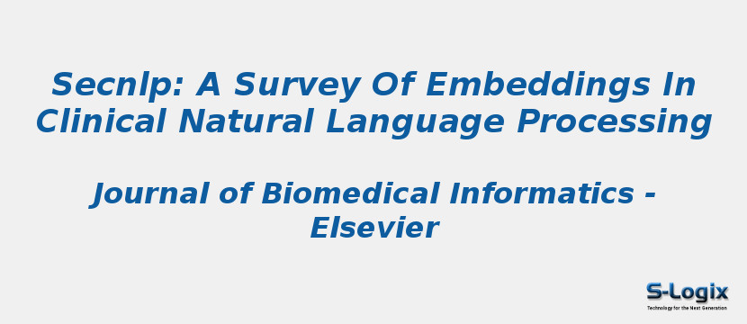 Secnlp: A Survey Of Embeddings In Clinical Natural Language Processing