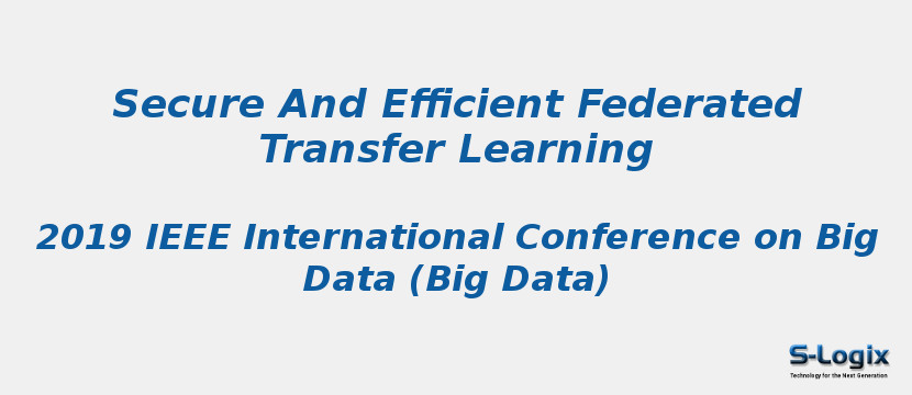 Secure And Efficient Federated Transfer Learning