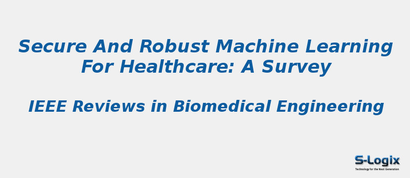 Secure And Robust Machine Learning For Healthcare: A Survey