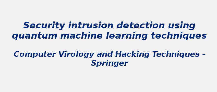 Security intrusion detection using quantum machine learning techniques security-intrusion-detection.jpg